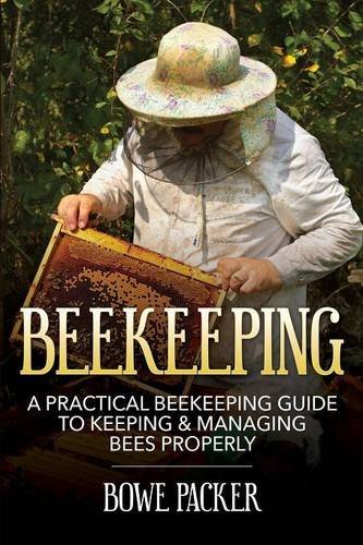 Cover for Bowe Packer · Beekeeping: a Practical Beekeeping Guide to Keeping &amp; Managing Bees Properly (Paperback Book) (2014)