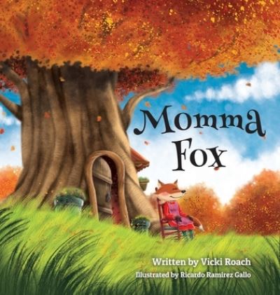 Momma Fox: Always There for Her Seven Little Foxes - Vicki Roach - Books - Proving Press - 9781633374331 - September 25, 2020