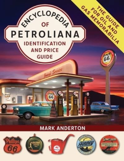 Cover for Mark Anderton · Encyclopedia of Petroliana: Identification and Price Guide (Paperback Bog) [Reprint edition] (2020)