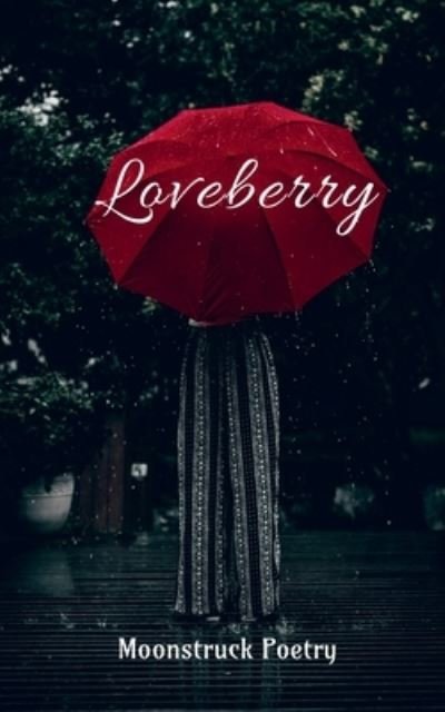 Loveberry - Moonstruck Poetry - Books - Notion Press - 9781636331331 - September 22, 2020