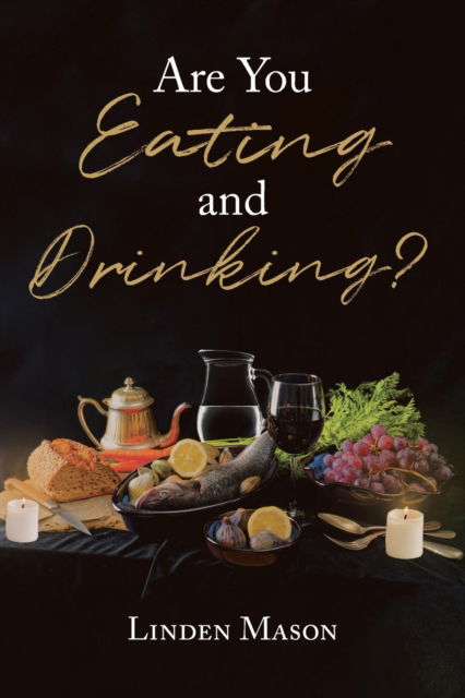 Cover for Linden Mason · Are You Eating and Drinking? (Paperback Book) (2022)