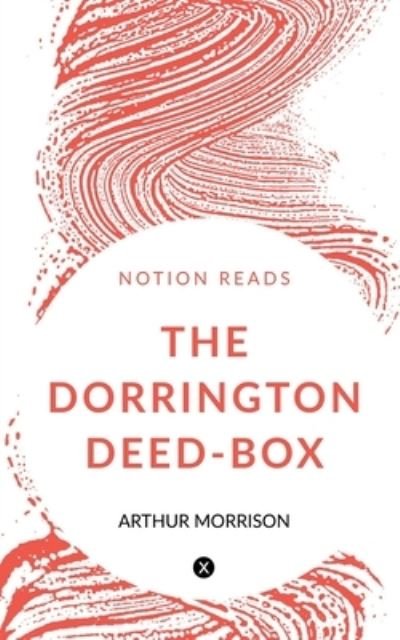 Cover for Arthur Morrison · Dorrington Deed-Box (Bog) (2019)