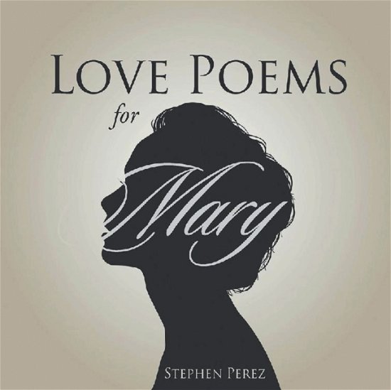 Cover for Stephen Perez · Love Poems for Mary (Paperback Book) (2020)