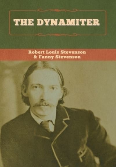 Cover for Robert Louis Stevenson · The Dynamiter (Inbunden Bok) (2020)