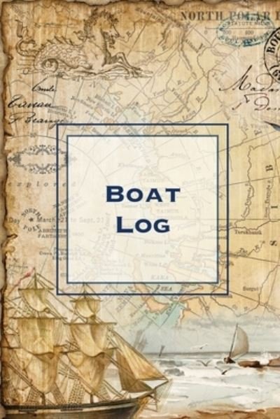Cover for Amy Newton · Boat Log: Record Trip Information, Captains Expenses &amp; Maintenance Diary, Vessel Info Journal, Notebook, Boating &amp; Fishing Book (Paperback Book) (2020)