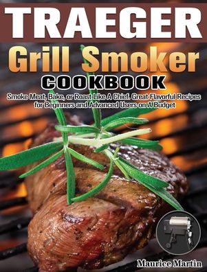 Cover for Maurice Martin · Traeger Grill Smoker Cookbook (Hardcover Book) (2020)