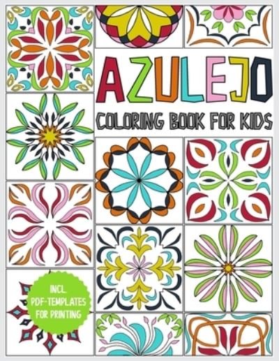 Azulejo coloring book for kids - CMR creativity publications - Książki - Independently published - 9781661809331 - 17 stycznia 2020