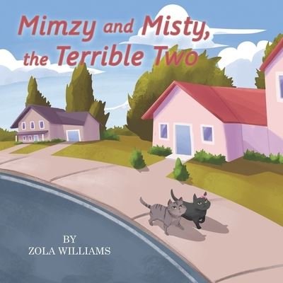 Cover for Zola Williams · Mimzy and Misty the Terrible Two (Book) (2023)