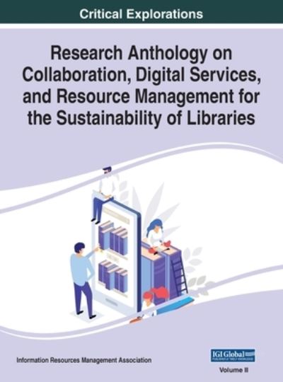 Cover for Information R. Management Association · Research Anthology on Collaboration, Digital Services, and Resource Management for the Sustainability of Libraries, VOL 2 (N/A) (2021)