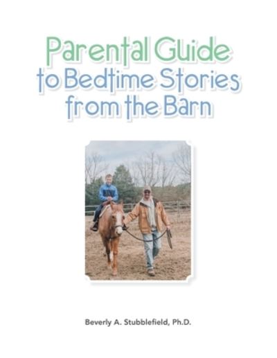 Cover for Beverly A. Stubblefield Ph. D. · Parental Guide to Bedtime Stories from the Barn (Book) (2022)