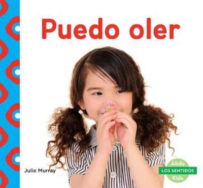 Puedo Oler (I Can Smell) - Julie Murray - Books - ABDO Publishing Company - 9781680804331 - December 15, 2015