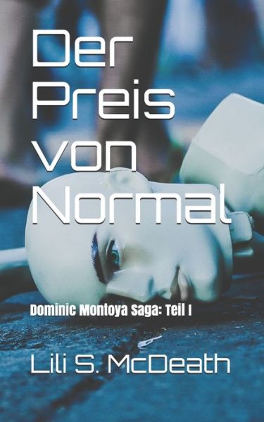 Cover for Lili S McDeath · Der Preis von Normal - Dominic Montoya Saga (Paperback Book) (2020)