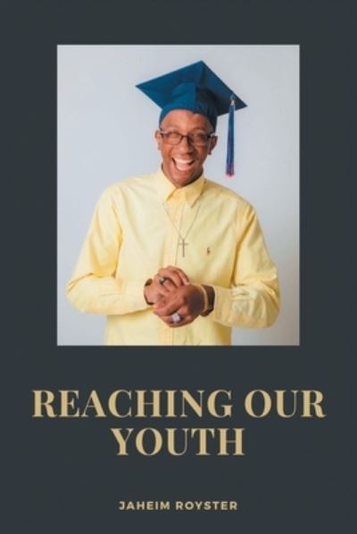 Cover for Jaheim Royster · Reaching Our Youth (Paperback Book) (2022)