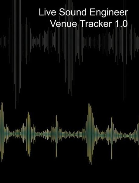 Cover for Mantablast · Live Sound Venue Tracker 1.0 - Blank Lined Pages, Charts and Sections 8x10: Live Audio Venue Log Book - Sound Tech Journal (Hardcover Book) (2020)