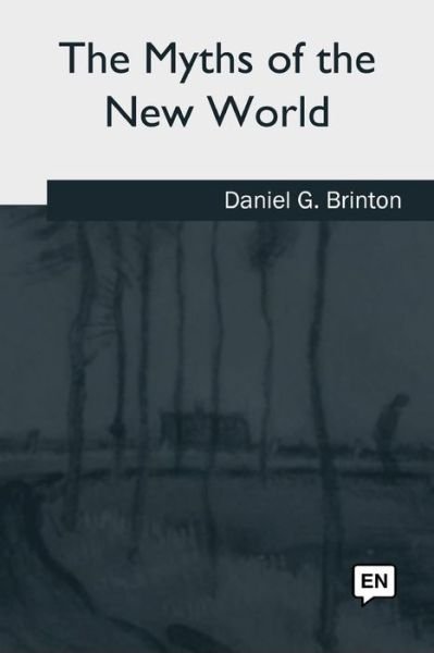 Cover for Daniel G Brinton · The Myths of the New World (Paperback Bog) (2018)