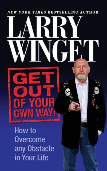 Cover for Larry Winget · Get Out of Your Own Way: How to Overcome Any Obstacle in Your Life (Pocketbok) (2020)
