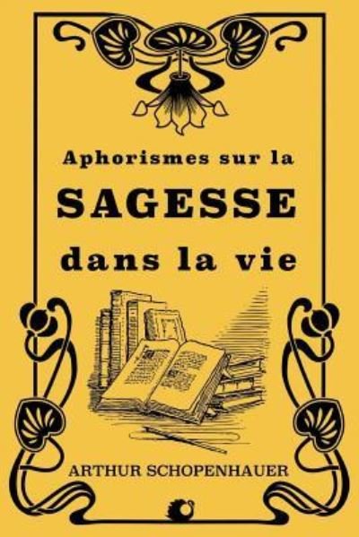 Cover for Arthur Schopenhauer · Aphorismes sur la sagesse dans la vie (Paperback Bog) (2018)