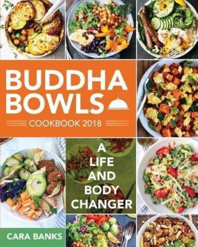 Cover for Cara Banks · Buddha Bowls Cookbook 2018 (Paperback Book) (2018)