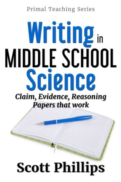 Cover for Scott Phillips · Writing in Middle School Science : Claim, Evidence, Reasoning Papers that Work (Paperback Book) (2018)