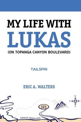 Cover for Eric a Walters · My Life With Lukas (On Topanga Canyon Boulevard): Tailspin (Taschenbuch) (2020)