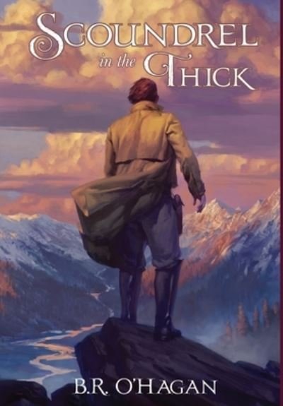 Cover for B R O'Hagan · Scoundrel in the Thick (Hardcover Book) (2021)