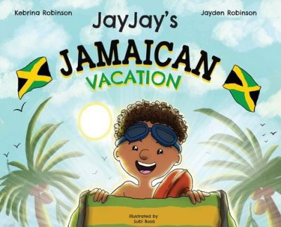 Cover for Kebrina Robinson · Jayjay's Jamaican Vacation (Hardcover Book) (2020)