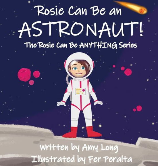 Cover for Amy Long · Rosie Can Be An Astronaut! (Hardcover Book) (2021)