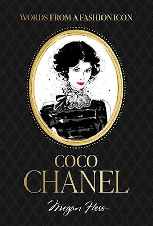 Cover for Megan Hess · Words from a Fashion Icon: Coco Chanel (Hardcover Book) (2025)