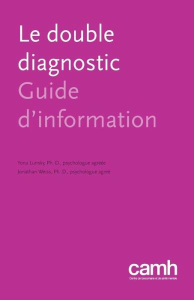 Cover for Yona Lunsky · Le Double Diagnostic: Guide D'Information (Paperback Book) (2014)