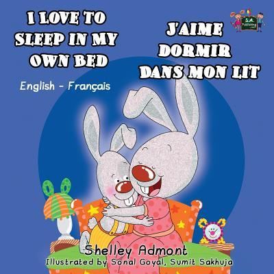 Cover for Shelley Admont · I Love to Sleep in My Own Bed J'aime dormir dans mon lit (Paperback Book) (2016)