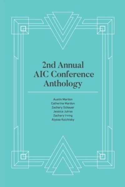 2nd Annual AIC Conference Anthology - Austin Mardon - Books - Golden Meteorite Press - 9781773696331 - September 27, 2021