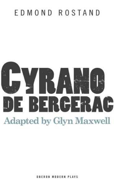 Cyrano de Bergerac - Oberon Modern Plays - Edmond Rostand - Książki - Bloomsbury Publishing PLC - 9781783190331 - 11 lipca 2013