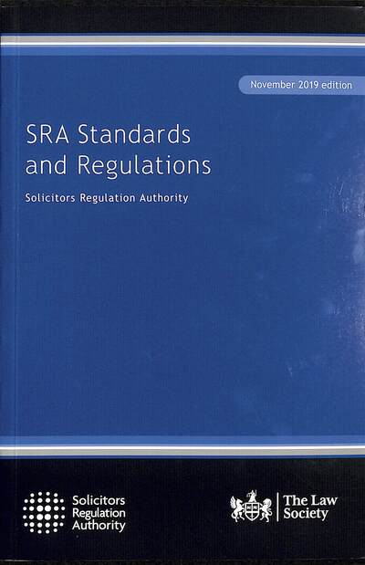 Cover for Solicitors Regulation Authority · SRA Standards and Regulations: November 2019 edition (Paperback Book) [Revised edition] (2020)