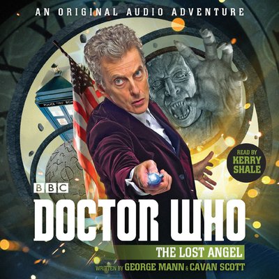Cover for George Mann · Doctor Who: The Lost Angel: 12th Doctor Audio Original (Audiobook (CD)) [Unabridged edition] (2017)