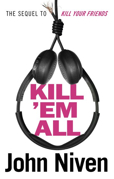 Kill ’Em All - John Niven - Bücher - Cornerstone - 9781786090331 - 6. Juni 2019