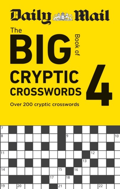 Cover for Daily Mail · Daily Mail Big Book of Cryptic Crosswords Volume 4: Over 200 cryptic crosswords - The Daily Mail Puzzle Books (Paperback Bog) (2024)