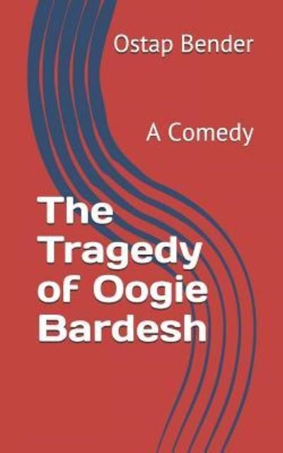 Cover for Ostap Bender · The Tragedy of Oogie Bardesh (Paperback Book) (2018)