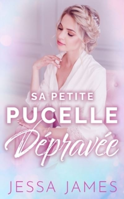 Cover for Jessa James · Sa Petite Pucelle Dprave (N/A) (2020)