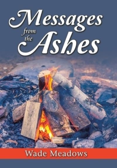 Wade Meadows · Messages from the Ashes (Book) (2020)