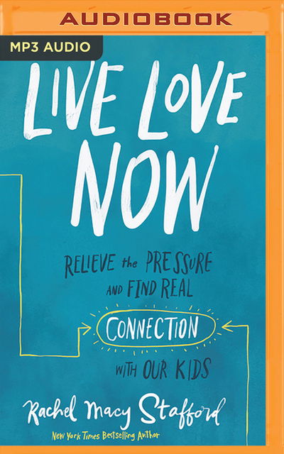 Live Love Now - Rachel Macy Stafford - Music - Zondervan on Brilliance Audio - 9781799733331 - April 28, 2020