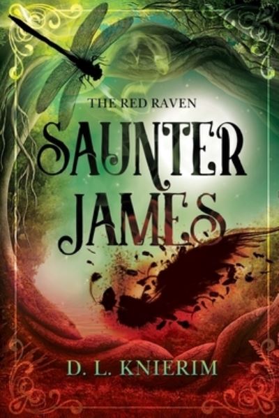 The Red Raven: Saunter James - D. L. Knierim - Books - Pegasus Elliot Mackenzie Publishers - 9781800163331 - March 31, 2022