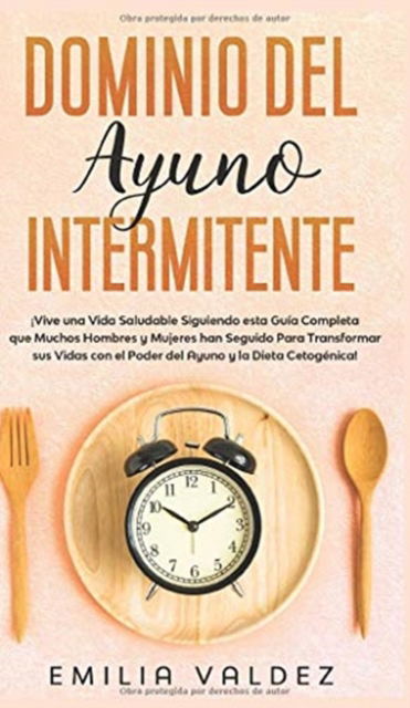 Dominio del Ayuno Intermitente - Emilia Valdez - Kirjat - Espanol AC Publishing - 9781800600331 - tiistai 21. huhtikuuta 2020