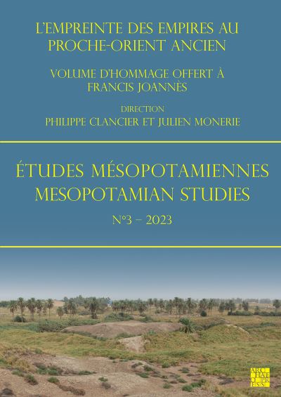 Cover for Etudes Mesopotamiennes - Mesopotamian Studies N3 - 2023: L'Empreinte Des Empires Au Proche-Orient Ancien: Volume d'Hommage Offert a Francis Joannes (Paperback Bog) [Bilingual edition] (2023)