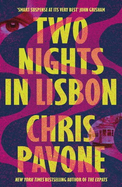 Two Nights in Lisbon - Chris Pavone - Books - Bloomsbury Publishing PLC - 9781803287331 - April 13, 2023
