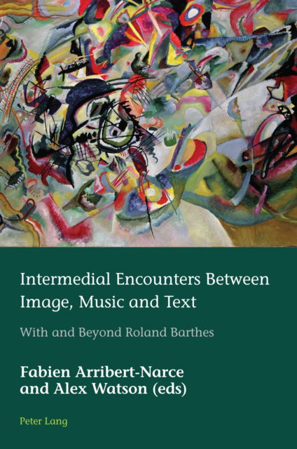 Intermedial Encounters Between Image, Music and Text : With and Beyond Roland Barthes : 49 - - Books - Peter Lang International Academic Publis - 9781803740331 - December 11, 2023