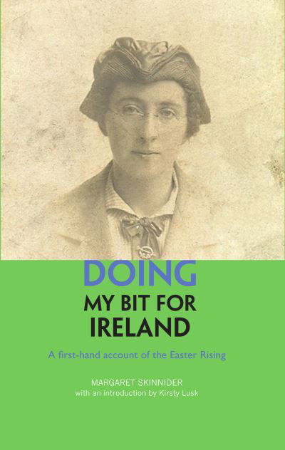 Cover for Margaret Skinnider · Doing My Bit For Ireland: A first-hand account of the Easter Rising (Paperback Book) (2024)