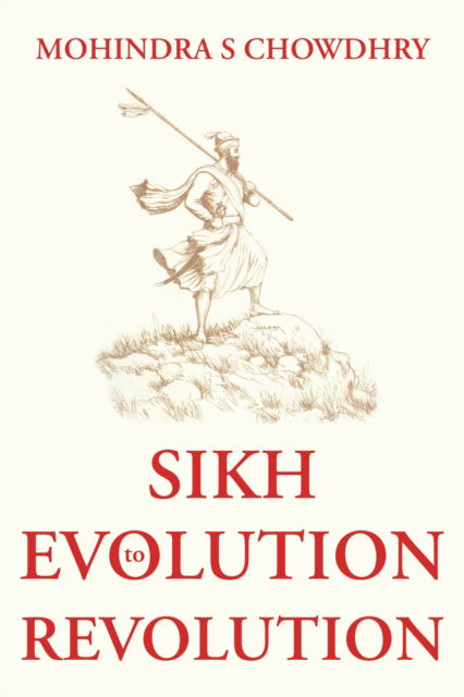 Cover for Mohindra S Chowdhry · Sikh Evolution to Revolution (Paperback Book) (2024)