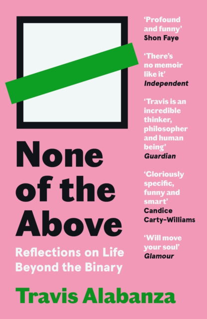 Cover for Travis Alabanza · None of the Above: Reflections on Life Beyond the Binary (Paperback Book) [Main edition] (2023)