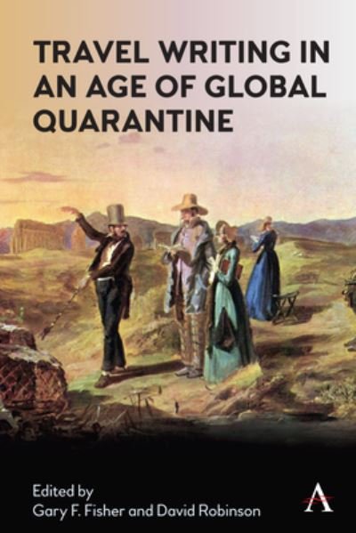 Cover for Gary Fisher · Travel Writing in an Age of Global Quarantine - Anthem Studies in Travel (Paperback Book) (2022)