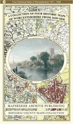 Cover for Worcestershire 1610 - 1836 - Fold Up Map that features a collection of Four Historic Maps, John Speed's County Map 1610, Johan Blaeu's County Map of 1648, Thomas Moules County Map of 1836 and Cole and Roper's Plan of the City of Worcester 1805. The map's  (Paperback Book) (2018)